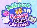 ゲームバレエコア vs フラワリー ファッション チャレンジ オンライン