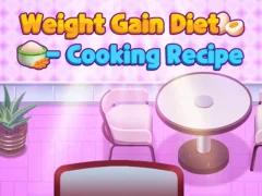 Weight Gain Diet Cooking Recipe — 無料オンラインゲーム
