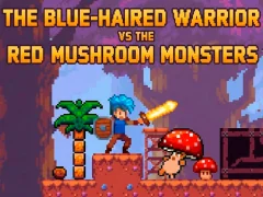ゲームThe Blue-Haired Warrior vs the Red Mushroom Monstersオンライン