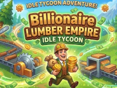ゲームBillionaire Lumber Empire: Idle Tycoonオンライン