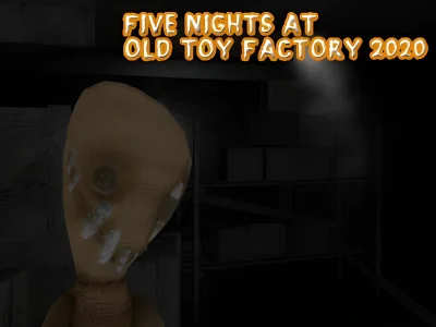 Five Nights at Old Toy Factory 2020 — 無料オンラインゲーム