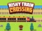 Risky Train Crossing — 無料オンラインゲーム