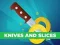 Knives and Slices — 無料オンラインゲーム