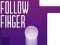 Follow Finger — 無料オンラインゲーム