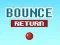 Bounce Return — 無料オンラインゲーム