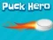 Puck Hero — 無料オンラインゲーム