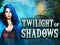 Twilight of Shadows — 無料オンラインゲーム