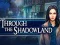 Through the Shadowland — 無料オンラインゲーム
