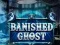 Banished Ghost — 無料オンラインゲーム