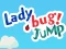 Lady Bug! Jump — 無料オンラインゲーム