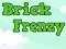Brick Frenzy — 無料オンラインゲーム