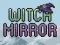 Witch Mirror — 無料オンラインゲーム
