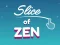 Slice of Zen — 無料オンラインゲーム