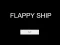 Flappy Ship — 無料オンラインゲーム
