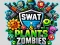 SWAT & Plants vs Zombies — 無料オンラインゲーム