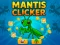Mantis Clicker — 無料オンラインゲーム
