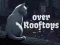 Over Rooftops — 無料オンラインゲーム