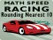 Math Speed Racing Rounding 10 — 無料オンラインゲーム