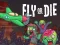 Fly or Die — 無料オンラインゲーム