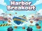 Harbor Breakout — 無料オンラインゲーム