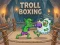 Troll Boxing — 無料オンラインゲーム