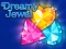 Dreamy Jewel — 無料オンラインゲーム