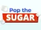 Pop The Sugar — 無料オンラインゲーム