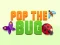 Pop the Bug — 無料オンラインゲーム