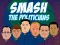 Smash the Politicians — 無料オンラインゲーム