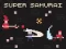 Super Samurai — 無料オンラインゲーム