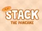 Stack The Pancake — 無料オンラインゲーム
