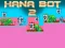Hana Bot 2 — 無料オンラインゲーム