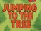 Jumping To The Tree — 無料オンラインゲーム