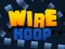 Wire Hoop — 無料オンラインゲーム