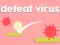 Defeat Virus — 無料オンラインゲーム