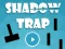Shadow Trap — 無料オンラインゲーム