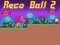 Reco Ball 2 — 無料オンラインゲーム