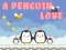 A Penguin Love — 無料オンラインゲーム