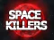 Space Killers — 無料オンラインゲーム