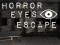 Horror Eyes Escape — 無料オンラインゲーム