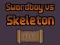 Swordboy Vs Skeleton — 無料オンラインゲーム