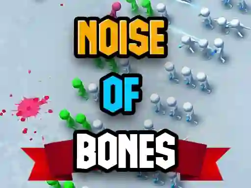 Noise Of Bones — 無料オンラインゲーム