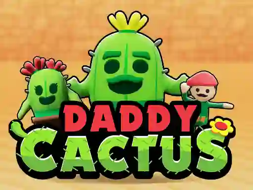 Daddy Cactus — 無料オンラインゲーム