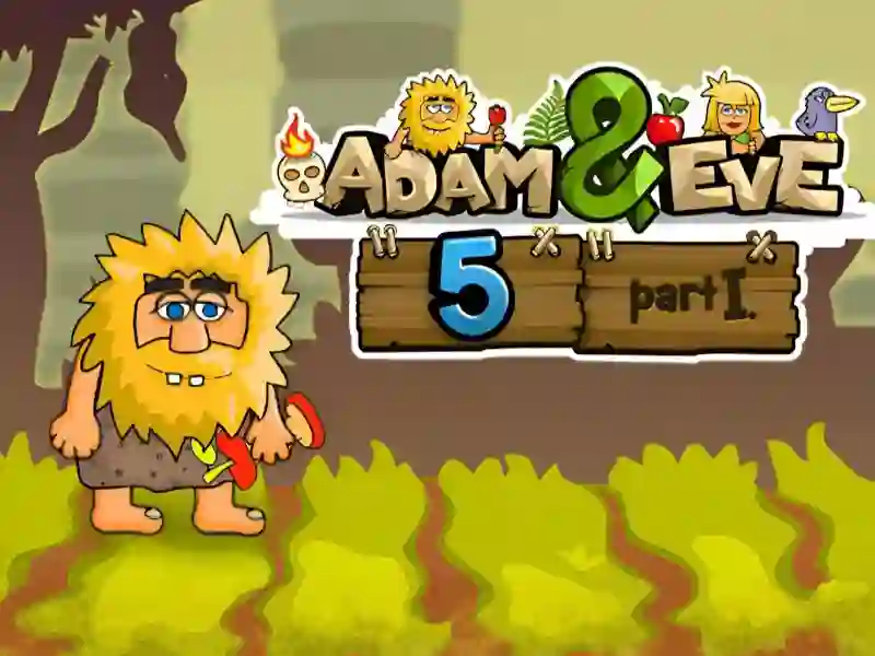 Adam and Eve 5 Part 1 — 無料オンラインゲーム