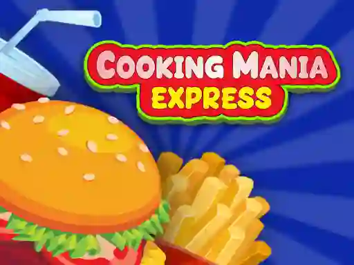 Cooking Mania Express — 無料オンラインゲーム