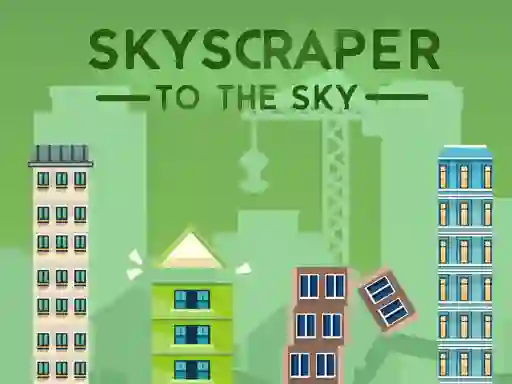 Skyscraper to the Sky — 無料オンラインゲーム