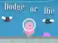 Dodge Or Die — 無料オンラインゲーム