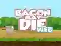 Bacon May Die — 無料オンラインゲーム