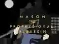 Mason the Professional Assassin — 無料オンラインゲーム