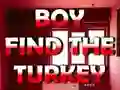 Boy Find The Turkey — 無料オンラインゲーム